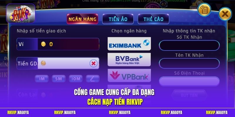 Cổng game cung cấp đa dạng cách nạp tiền Rikvip