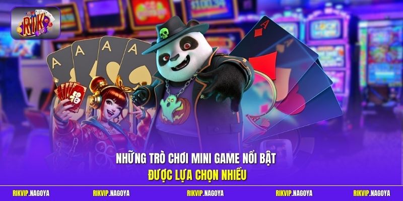 Những trò chơi Mini Game nổi bật được lựa chọn nhiều